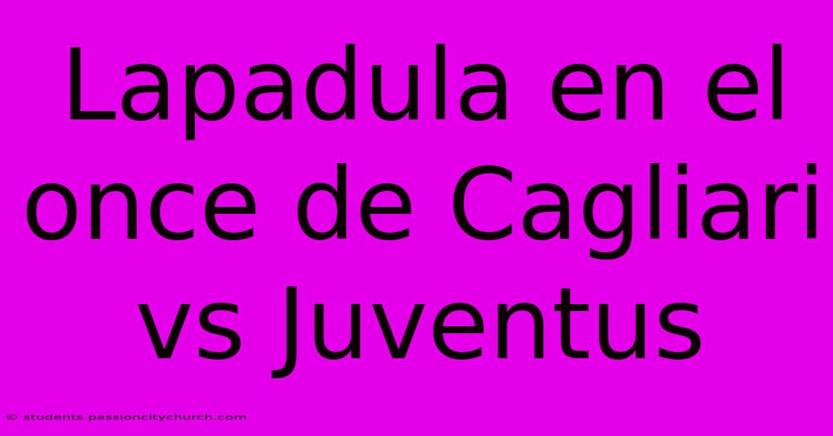 Lapadula En El Once De Cagliari Vs Juventus