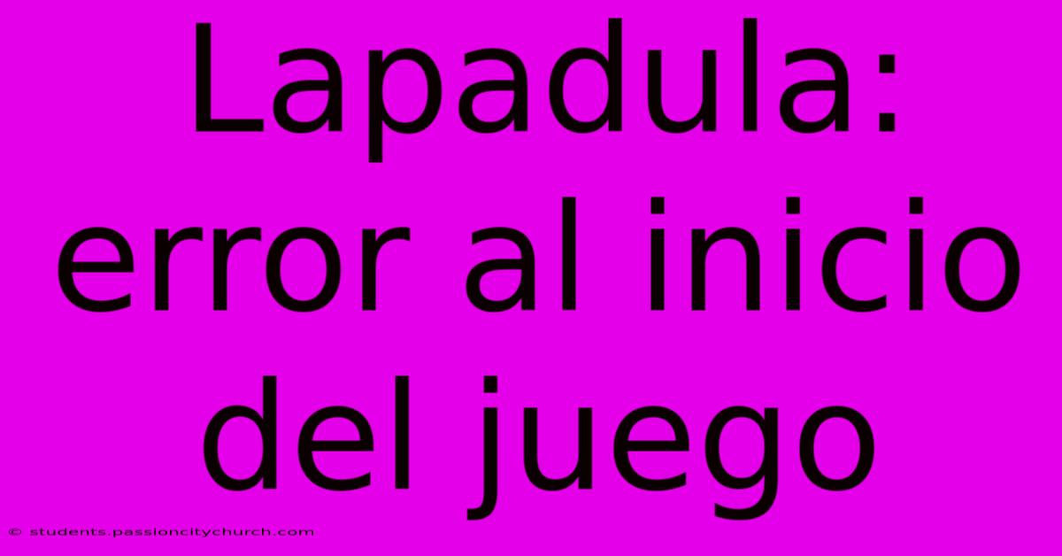 Lapadula: Error Al Inicio Del Juego