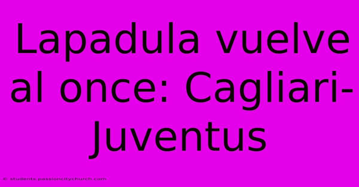 Lapadula Vuelve Al Once: Cagliari-Juventus