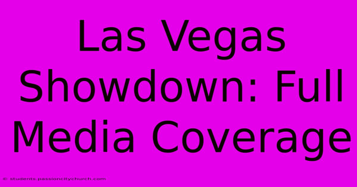 Las Vegas Showdown: Full Media Coverage