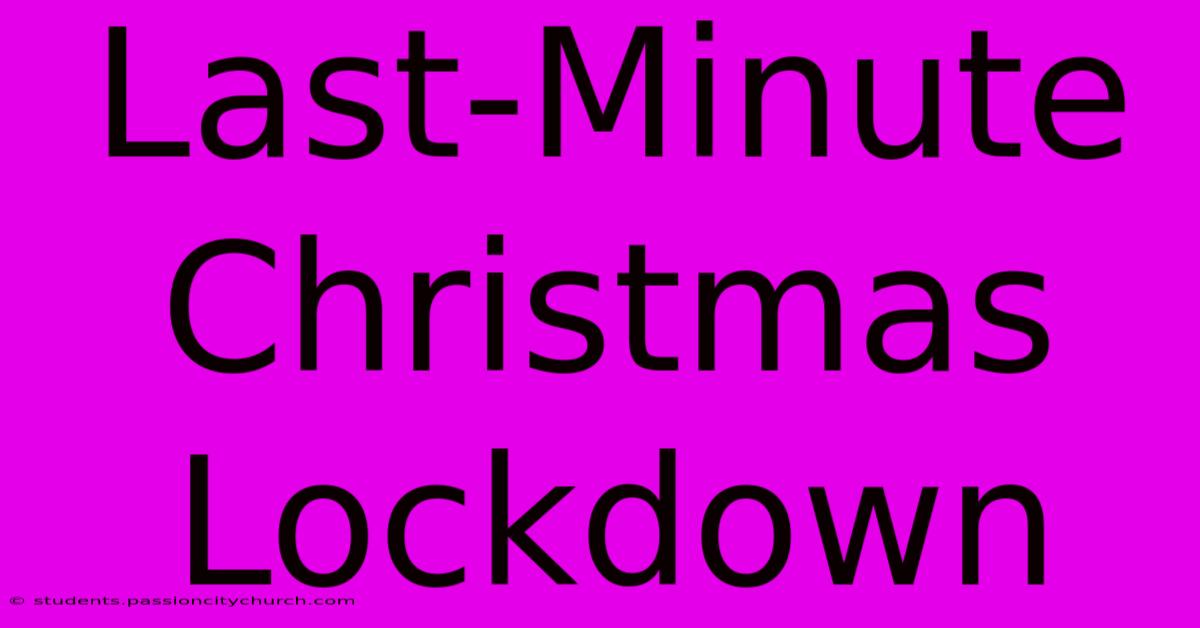 Last-Minute Christmas Lockdown