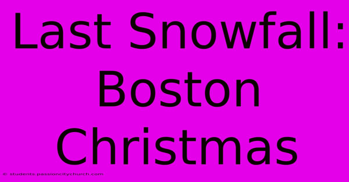 Last Snowfall: Boston Christmas