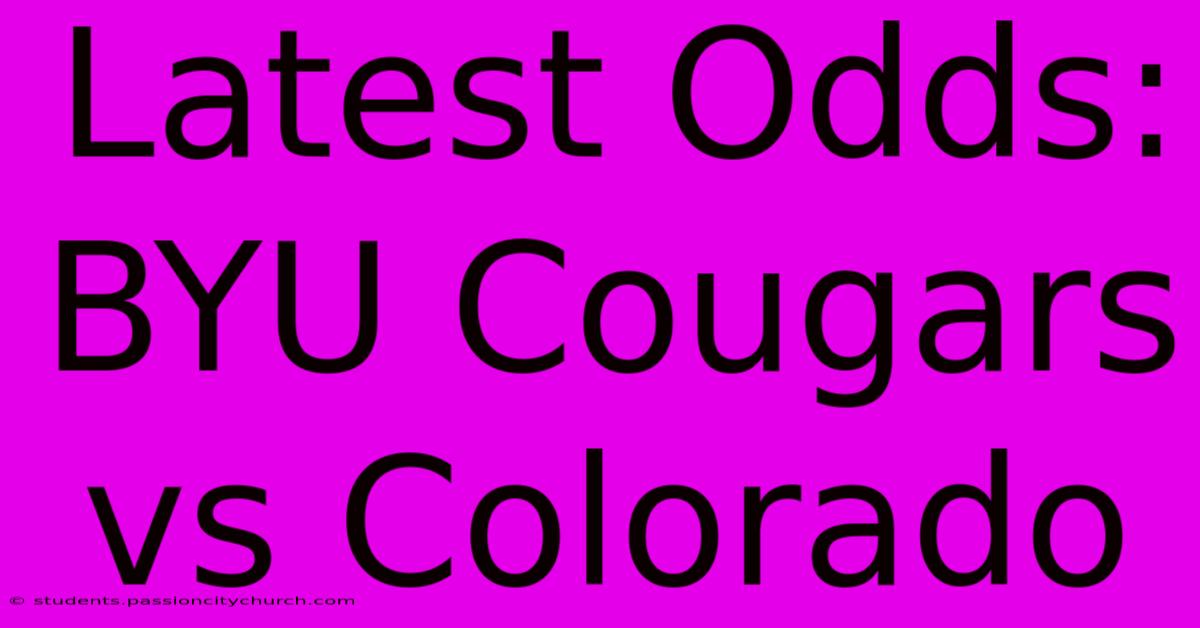 Latest Odds: BYU Cougars Vs Colorado