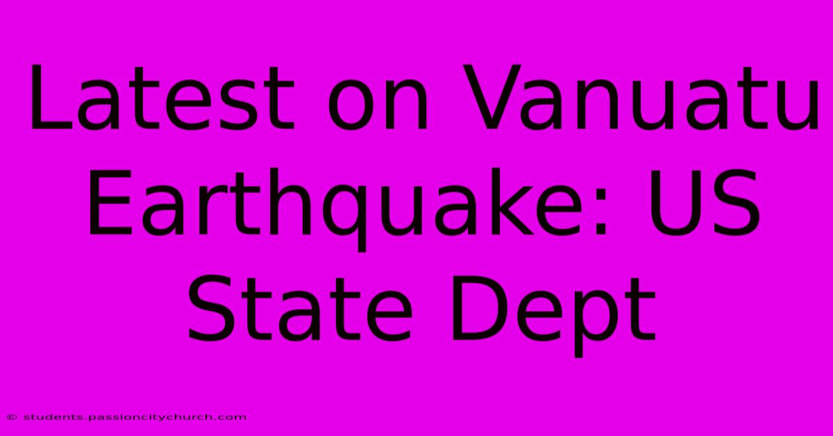 Latest On Vanuatu Earthquake: US State Dept