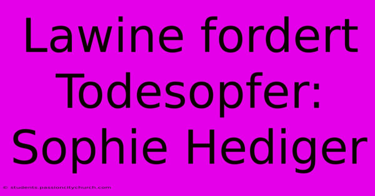 Lawine Fordert Todesopfer: Sophie Hediger