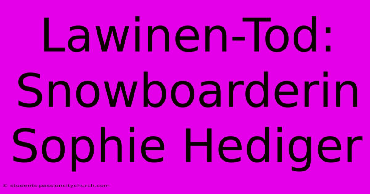 Lawinen-Tod: Snowboarderin Sophie Hediger