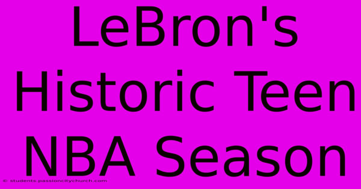 LeBron's Historic Teen NBA Season