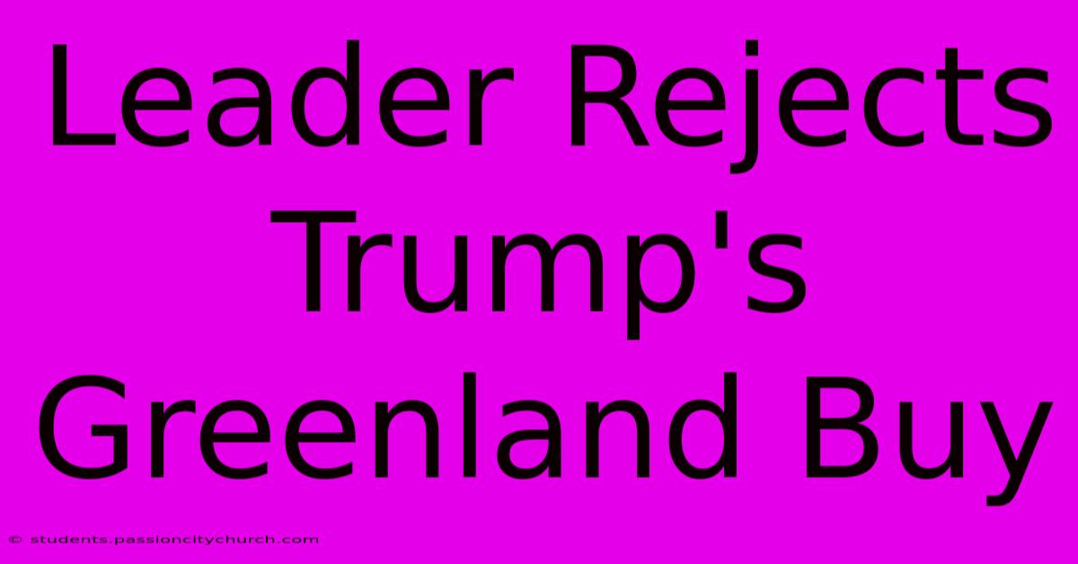 Leader Rejects Trump's Greenland Buy