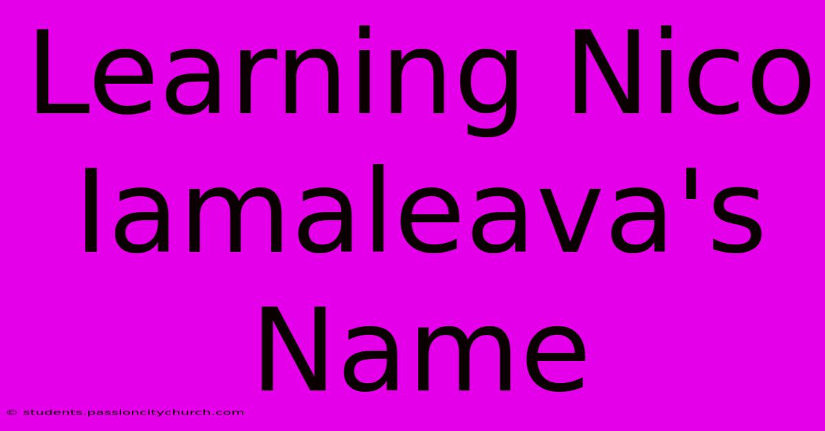 Learning Nico Iamaleava's Name