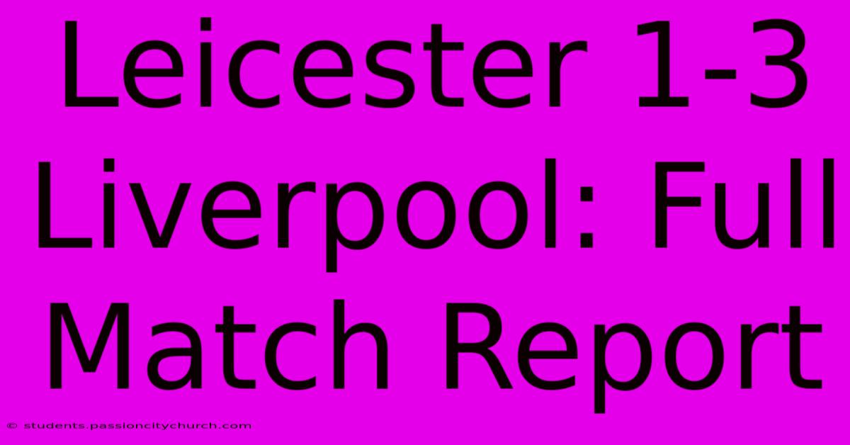 Leicester 1-3 Liverpool: Full Match Report