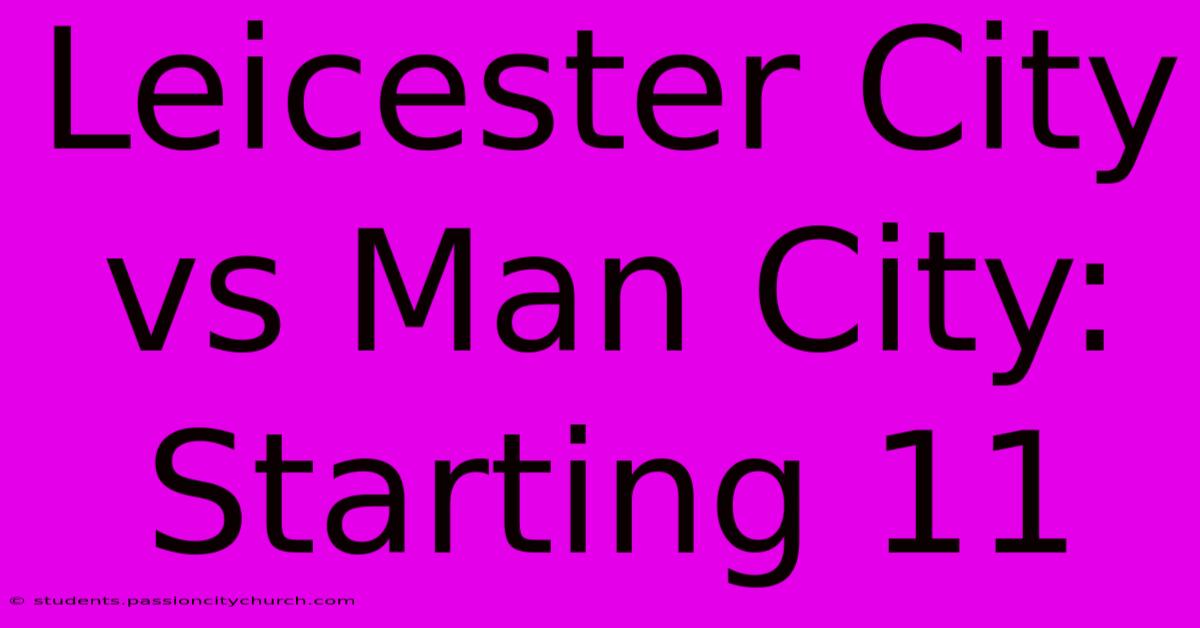 Leicester City Vs Man City: Starting 11