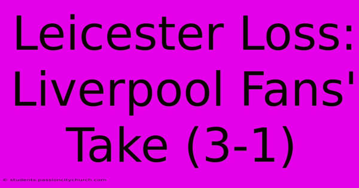 Leicester Loss: Liverpool Fans' Take (3-1)