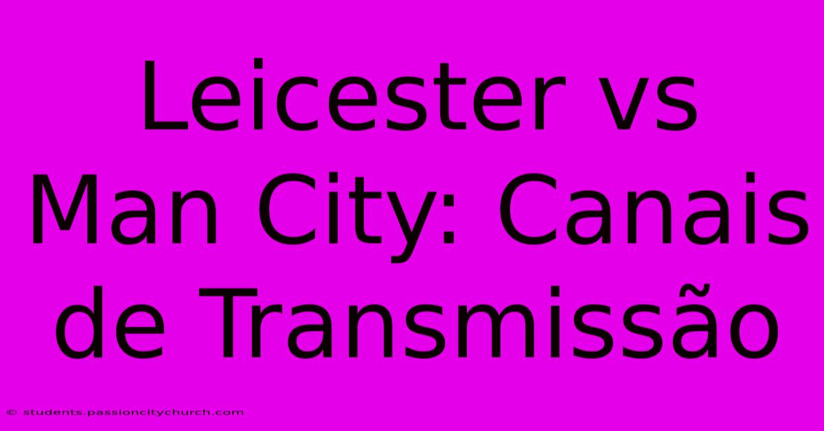 Leicester Vs Man City: Canais De Transmissão