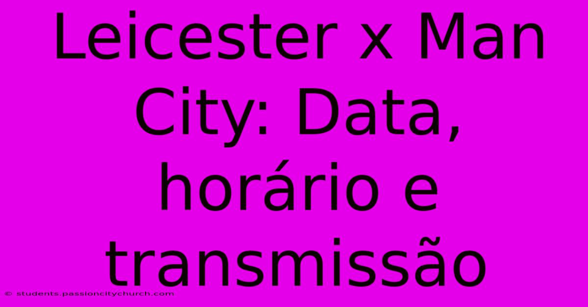 Leicester X Man City: Data, Horário E Transmissão