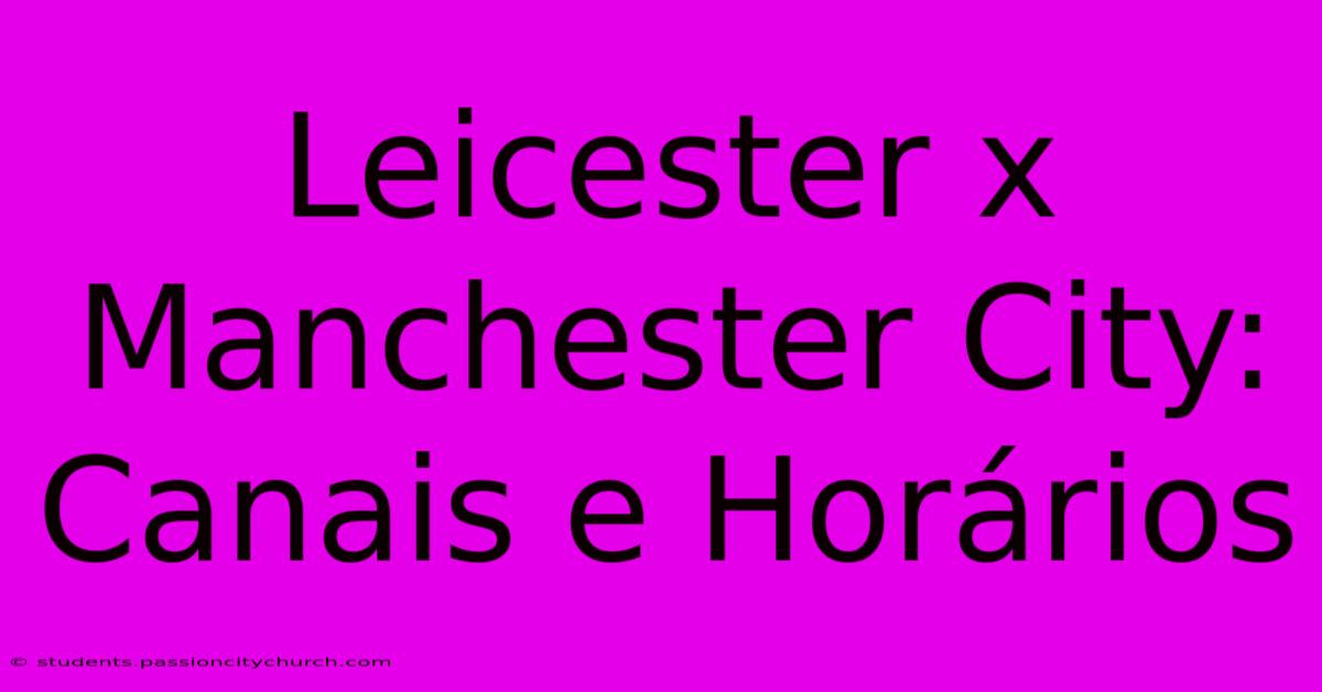 Leicester X Manchester City: Canais E Horários