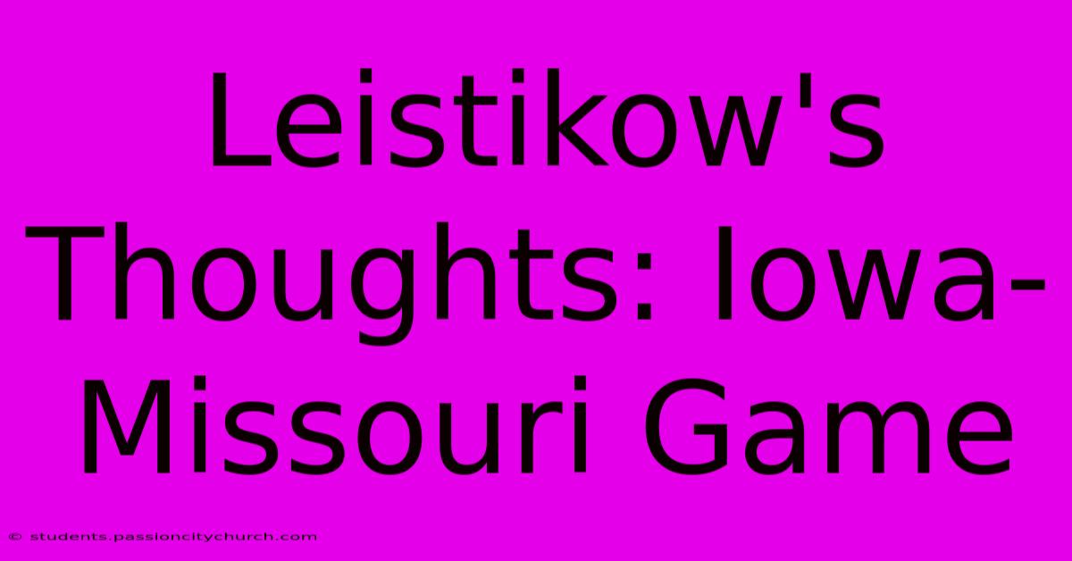 Leistikow's Thoughts: Iowa-Missouri Game