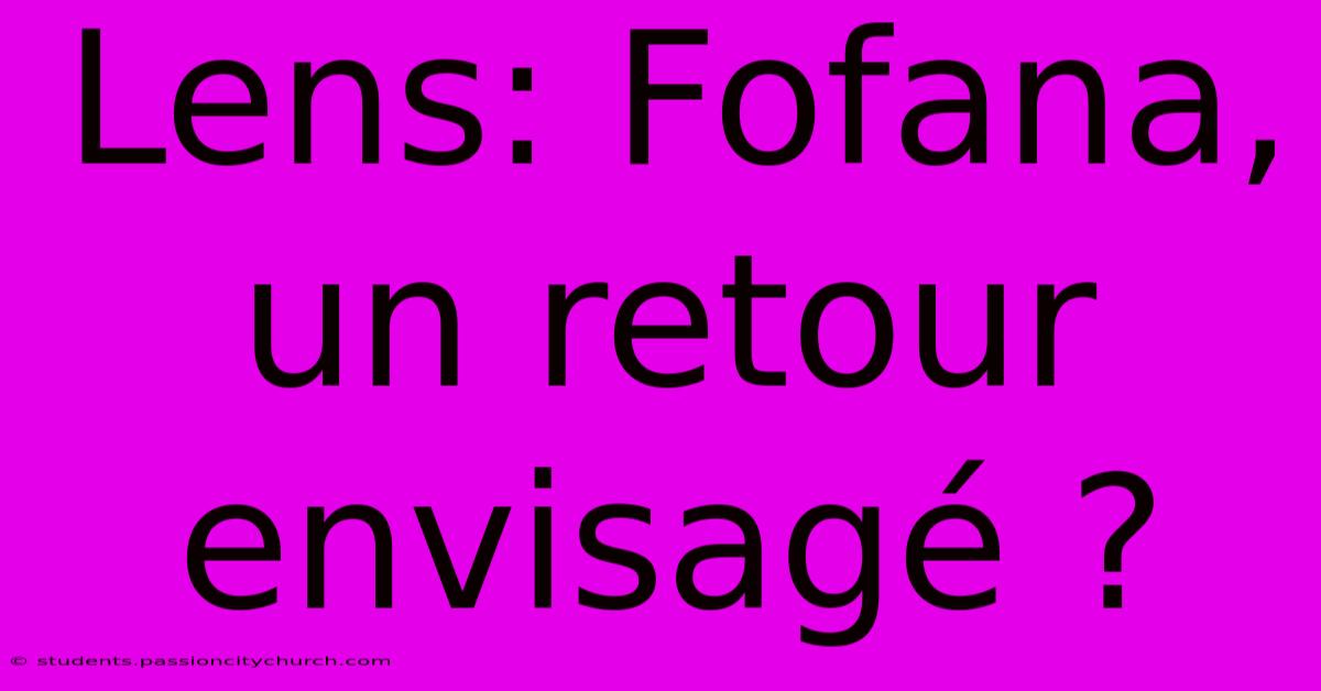 Lens: Fofana, Un Retour Envisagé ?