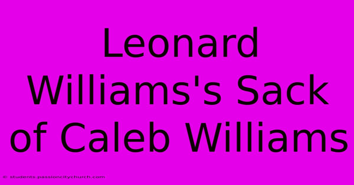 Leonard Williams's Sack Of Caleb Williams