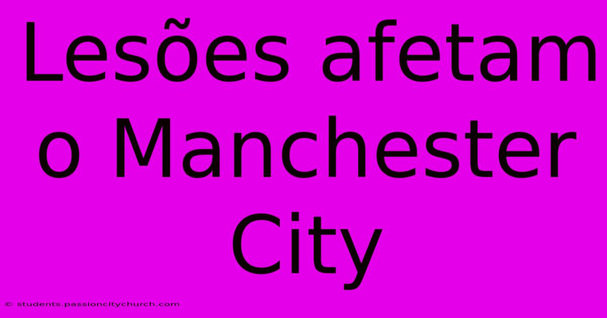 Lesões Afetam O Manchester City