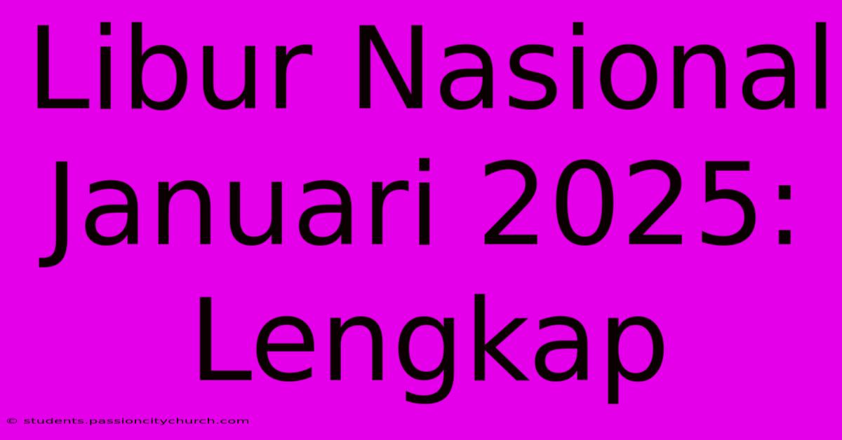 Libur Nasional Januari 2025: Lengkap