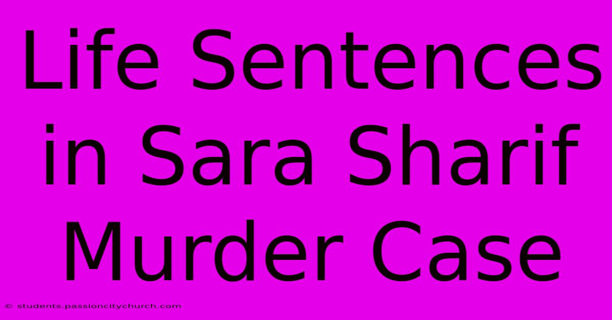 Life Sentences In Sara Sharif Murder Case