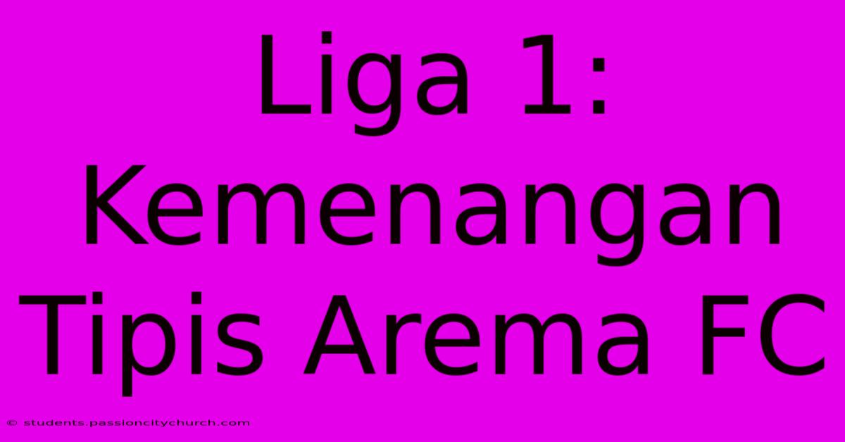 Liga 1: Kemenangan Tipis Arema FC