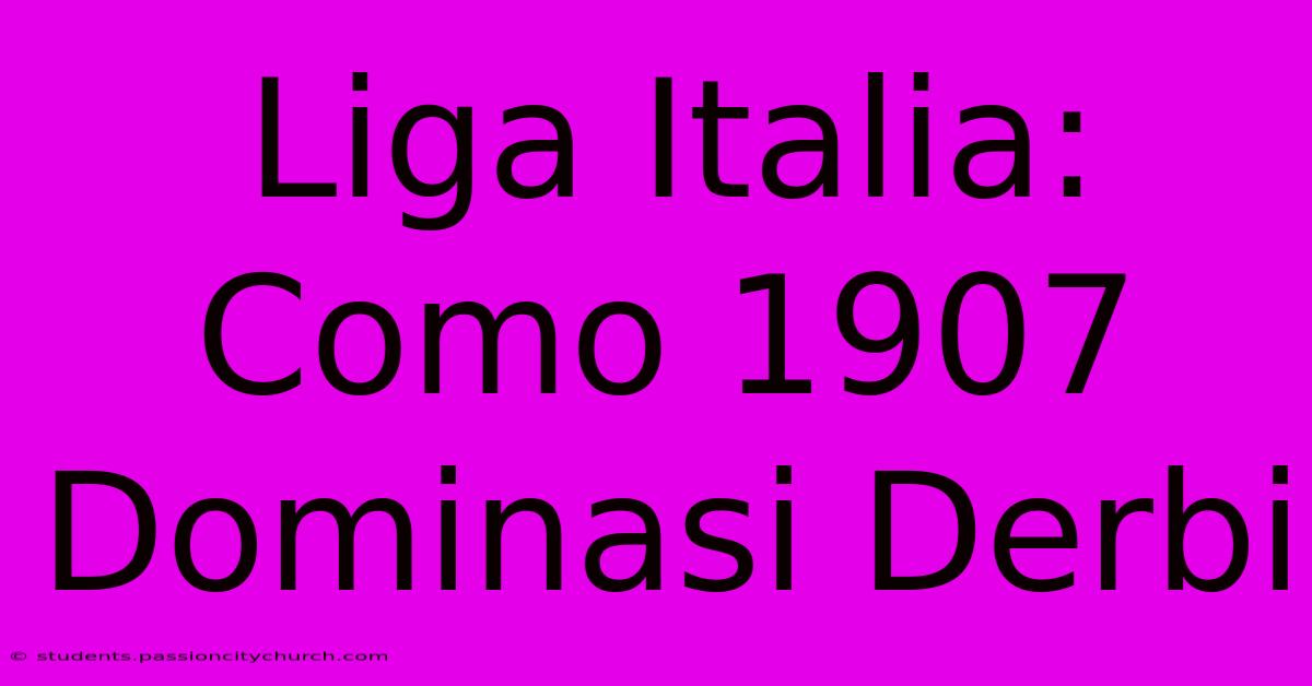 Liga Italia:  Como 1907 Dominasi Derbi