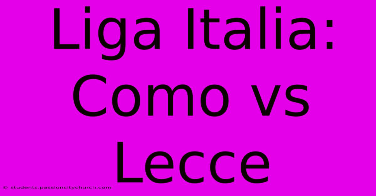 Liga Italia: Como Vs Lecce