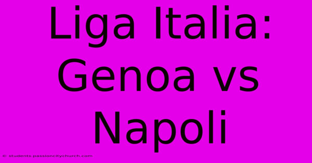 Liga Italia: Genoa Vs Napoli