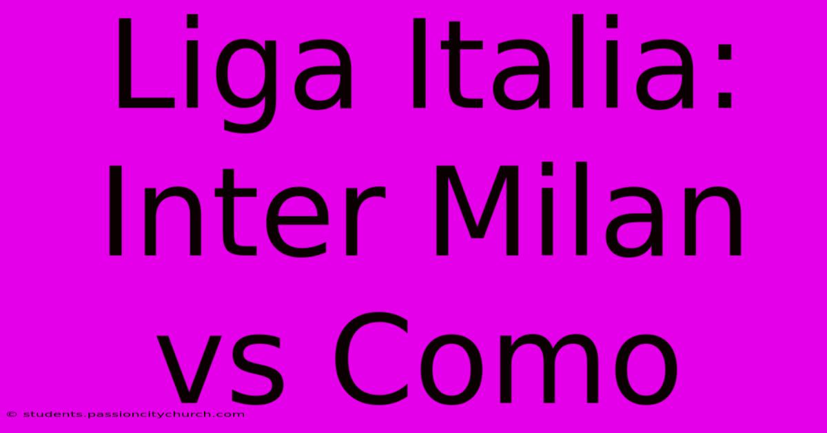 Liga Italia: Inter Milan Vs Como