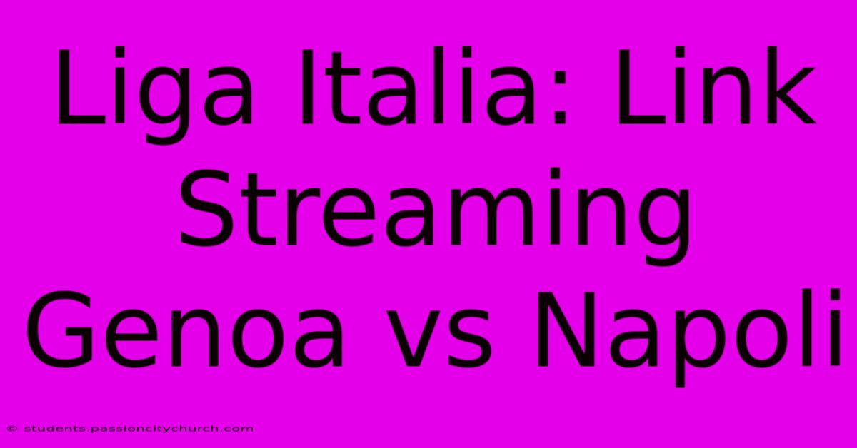 Liga Italia: Link Streaming Genoa Vs Napoli