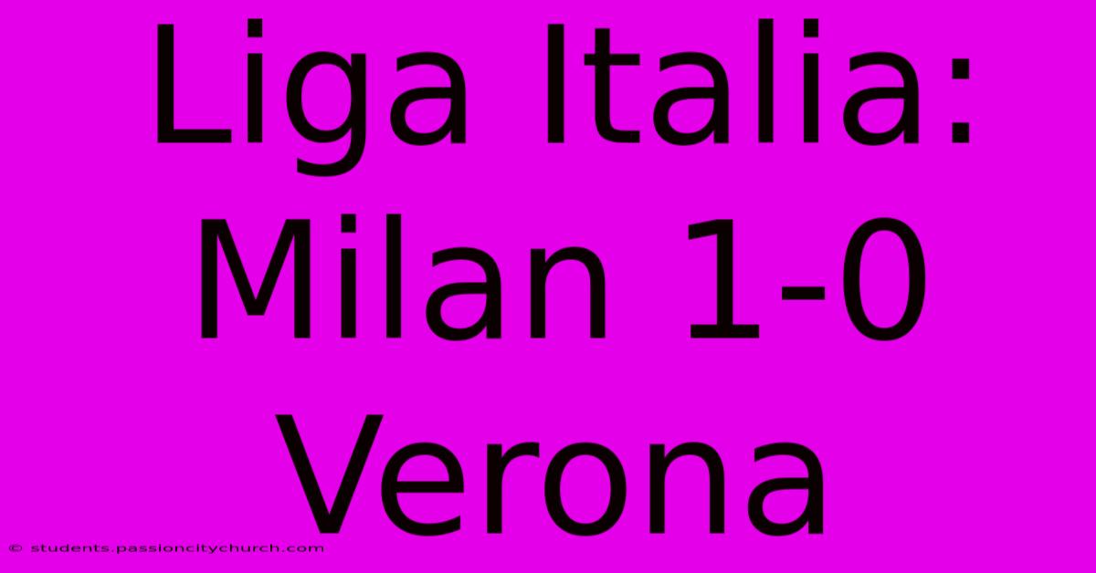 Liga Italia: Milan 1-0 Verona