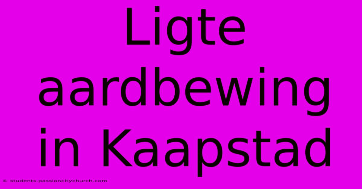 Ligte Aardbewing In Kaapstad