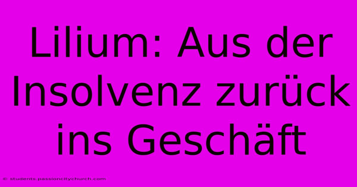 Lilium: Aus Der Insolvenz Zurück Ins Geschäft