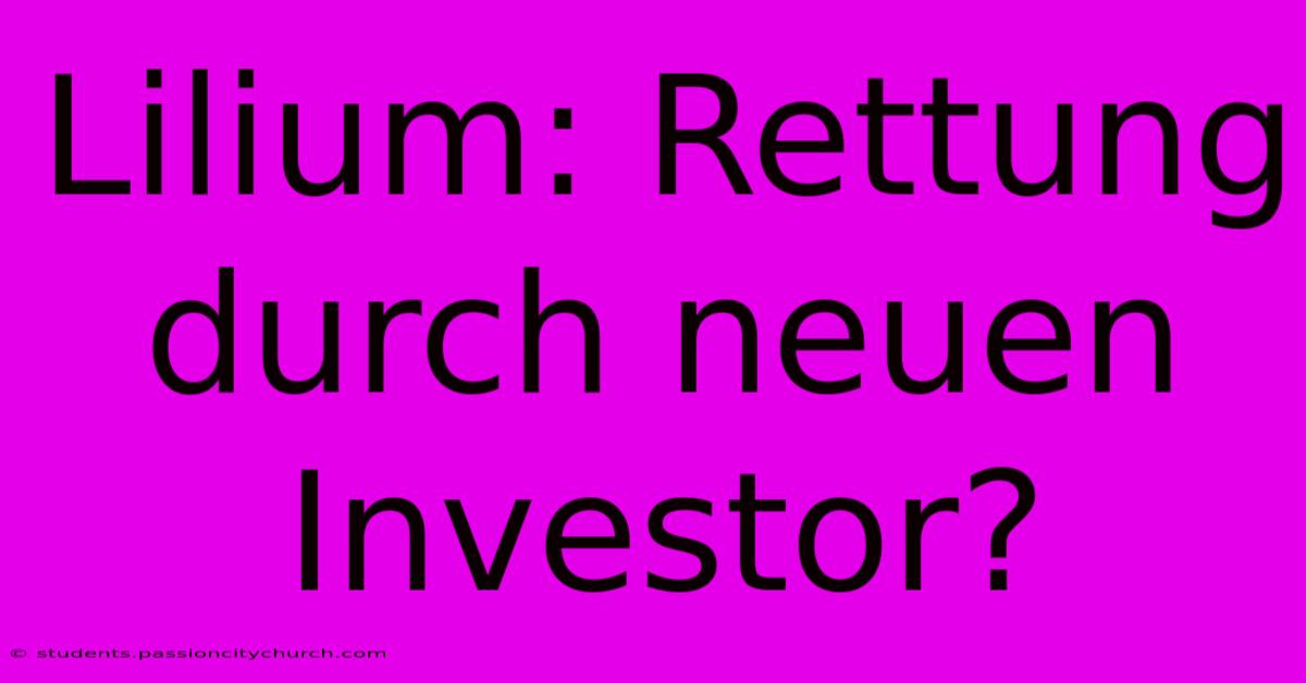 Lilium: Rettung Durch Neuen Investor?