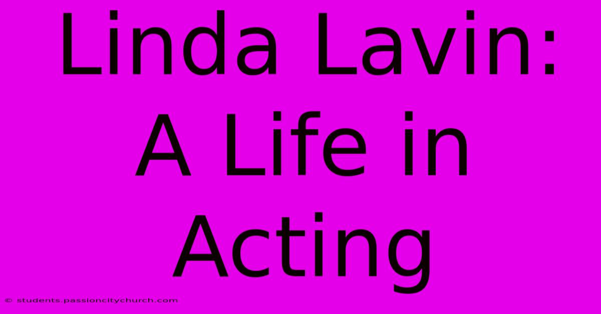 Linda Lavin:  A Life In Acting