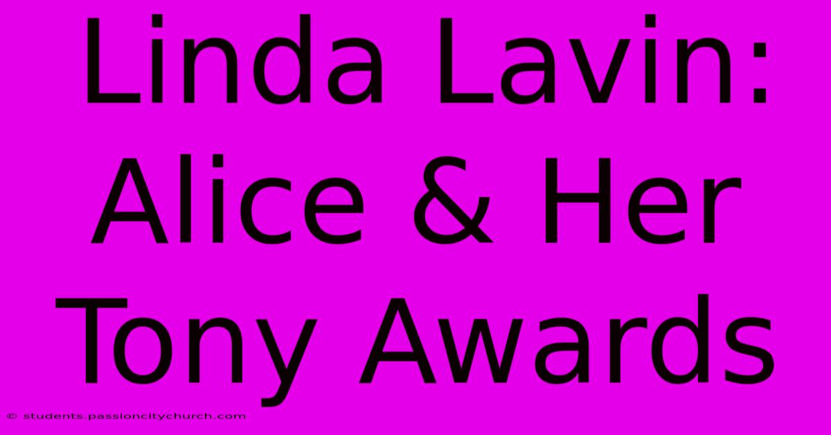 Linda Lavin: Alice & Her Tony Awards