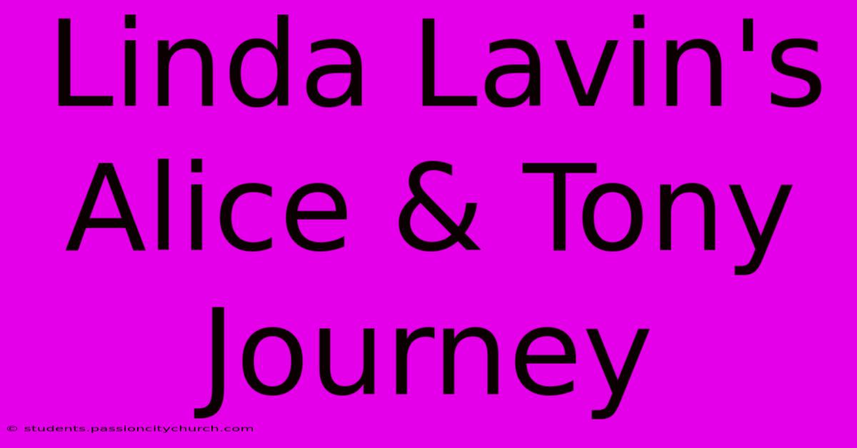 Linda Lavin's Alice & Tony Journey