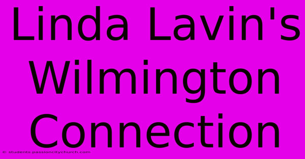 Linda Lavin's Wilmington Connection