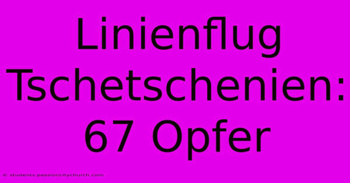 Linienflug Tschetschenien: 67 Opfer