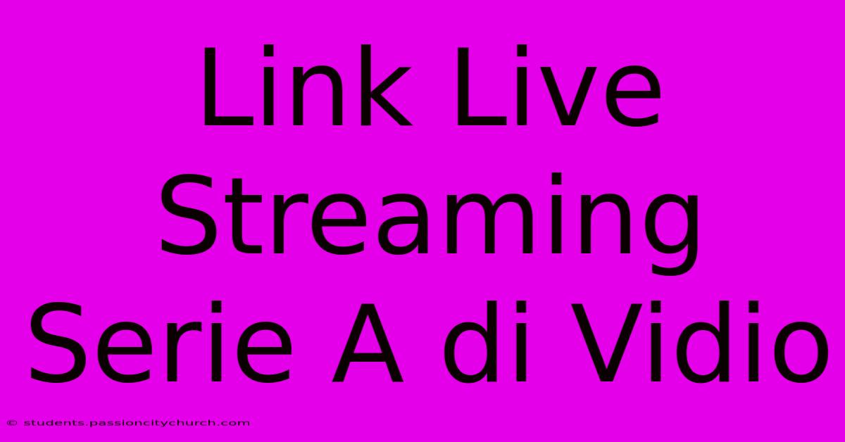 Link Live Streaming Serie A Di Vidio