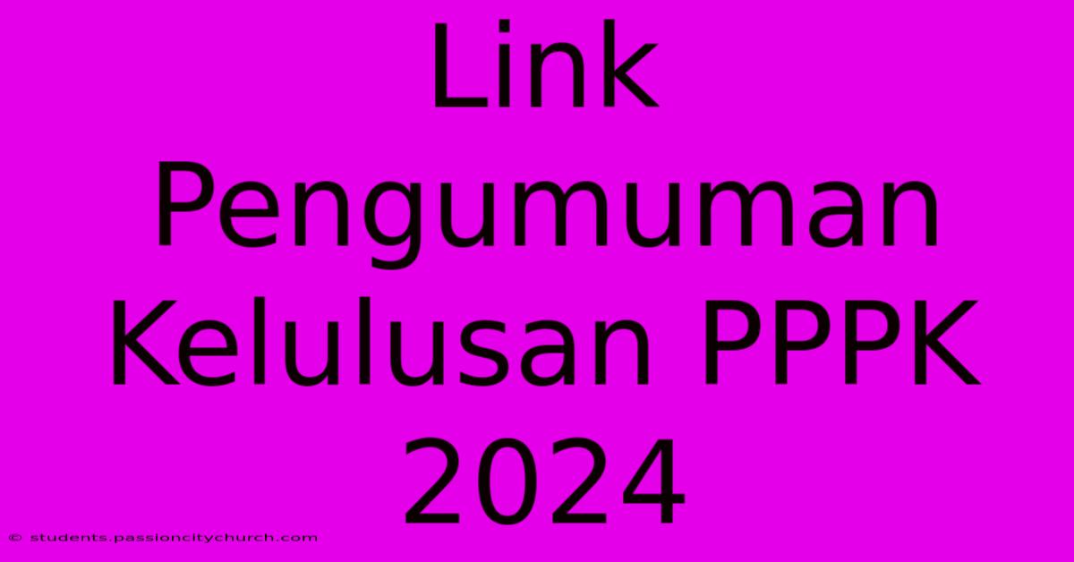 Link Pengumuman Kelulusan PPPK 2024