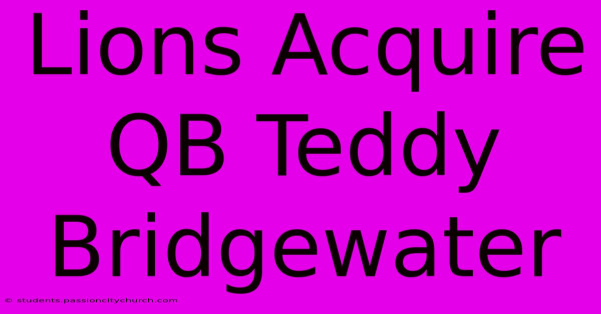 Lions Acquire QB Teddy Bridgewater