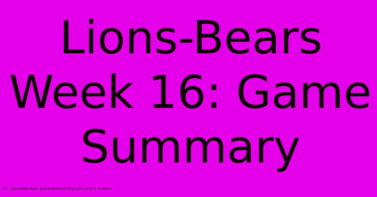 Lions-Bears Week 16: Game Summary