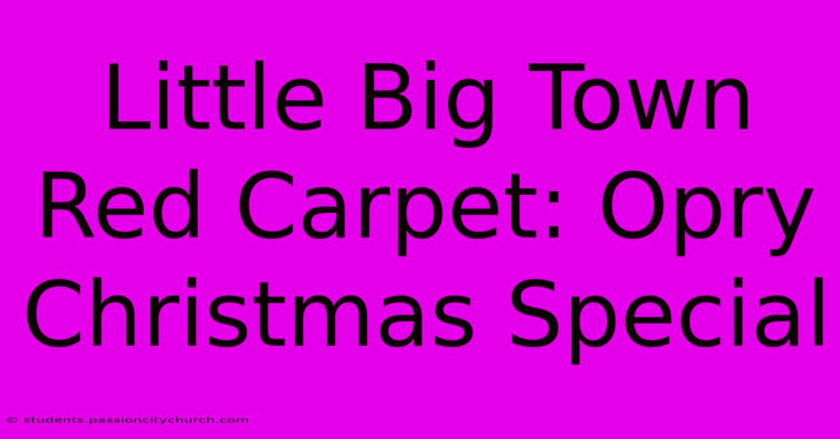 Little Big Town Red Carpet: Opry Christmas Special