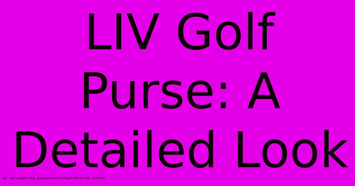 LIV Golf Purse: A Detailed Look