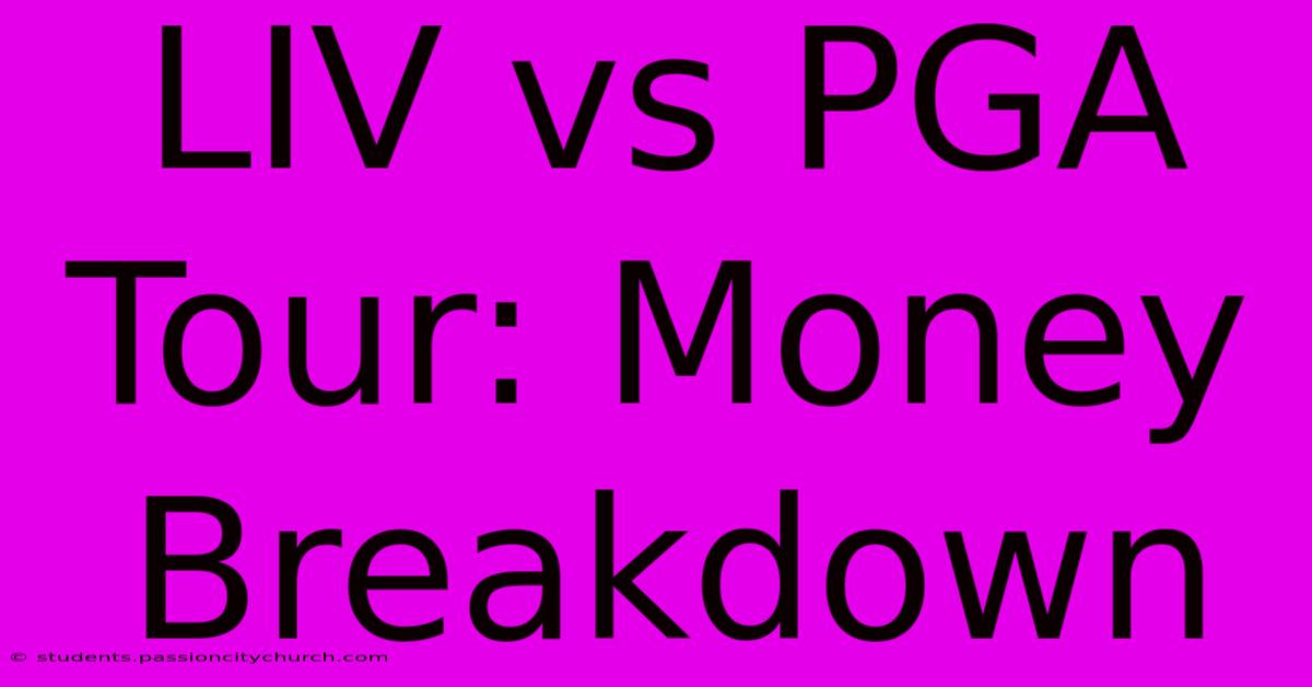 LIV Vs PGA Tour: Money Breakdown