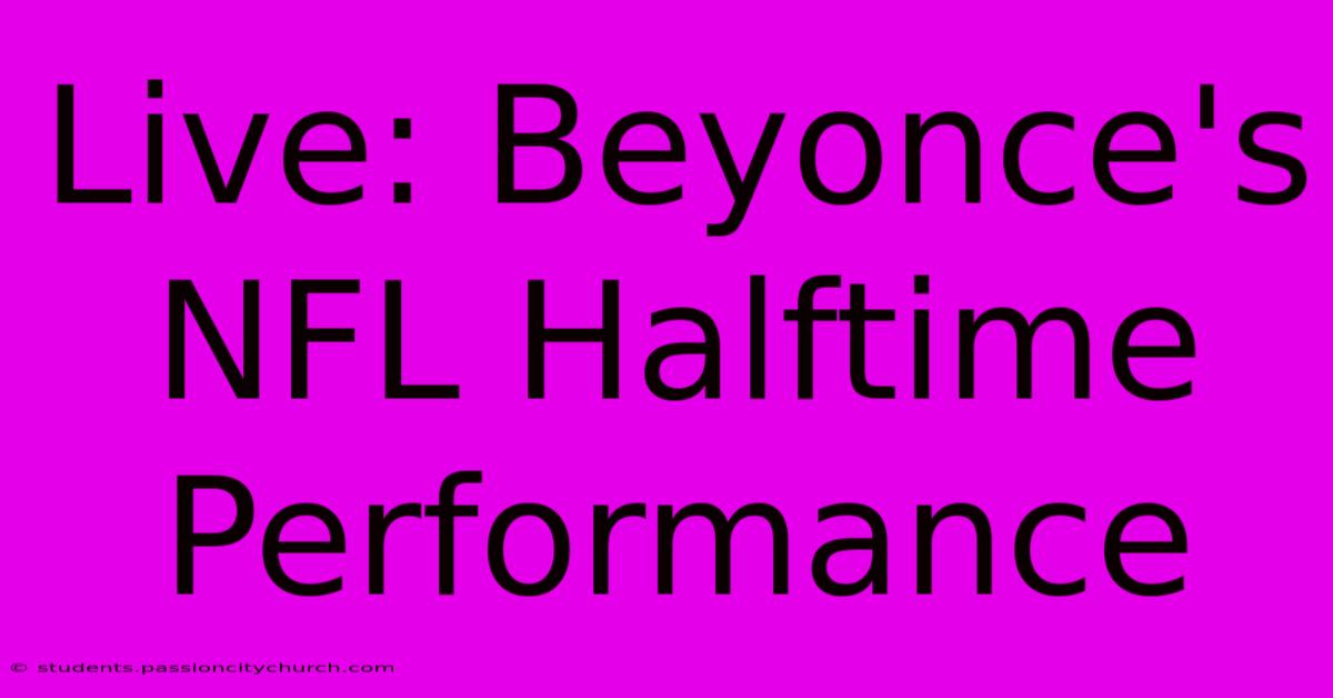 Live: Beyonce's NFL Halftime Performance