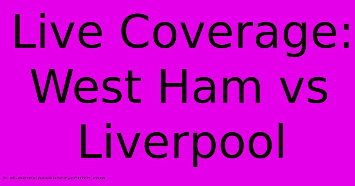 Live Coverage: West Ham Vs Liverpool