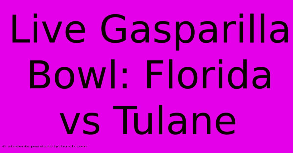 Live Gasparilla Bowl: Florida Vs Tulane